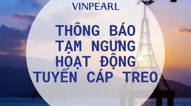 VinWonders Nha Trang xin thông báo tạm ngưng hoạt động tuyến cáp treo